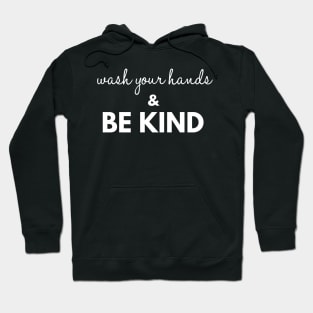 Wash Your Hands And Be Kind Hoodie